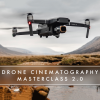 Stewart and Alina Carroll - Drone Cinematography Masterclass 2.0