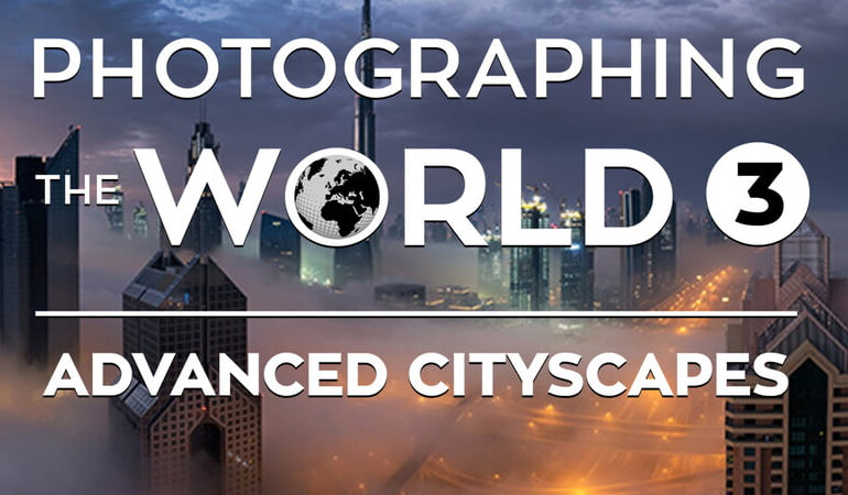 Fstoppers - Photographing the World 3 - Advanced Cityscapes with Elia Locardi