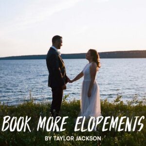 Taylor Jackson – Booking More Elopements