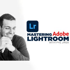Fstoppers - Mastering Adobe Lightroom with Pye Jirsa
