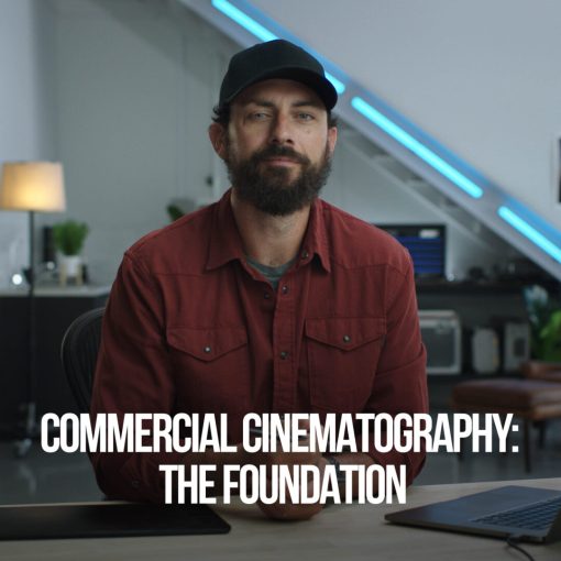 The Wandering DP - Commercial Cinematography: The Foundation