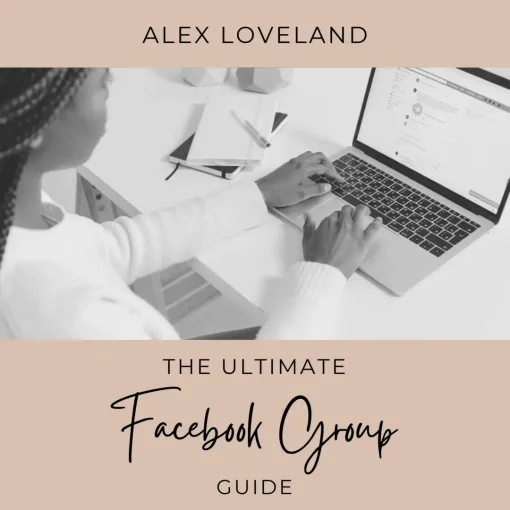 Alex Loveland Boudoir - The Ultimate Facebook Group Guide by Alex Chalkley