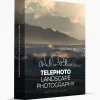 William Patino - Telephoto Landscape Photography Masterclass