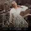 Lara Jade - The Business Of Fashion Photography