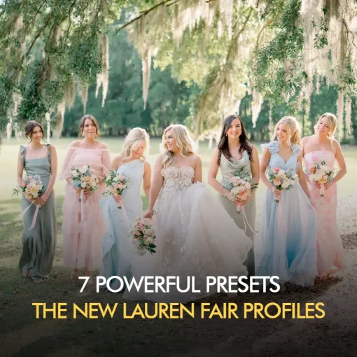 Lauren Fair Presets - The New Lauren Fair Profiles: 7 Powerful Presets
