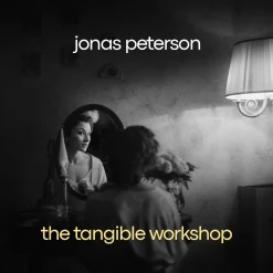 Jonas Peterson - The Tangible Workshop
