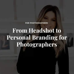 Heike Delmore - From Headshot to Personal Branding for Photographers