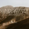 Composition & Storytelling Course Bundle by Anni Graham | Immersed Education