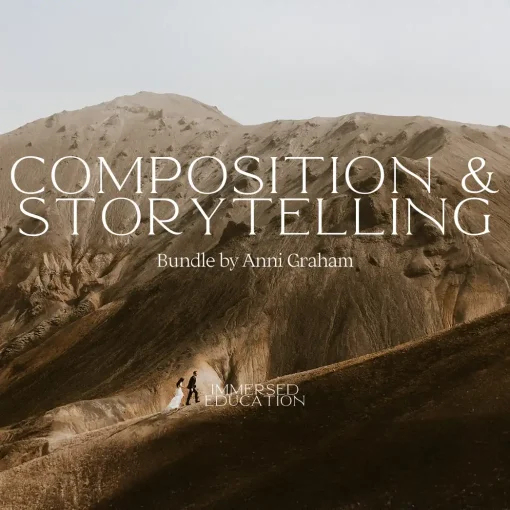 Composition & Storytelling Course Bundle by Anni Graham | Immersed Education