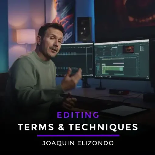 Joaquin Elizondo - Terms and Techniques of Editing | Filmmakers Academy