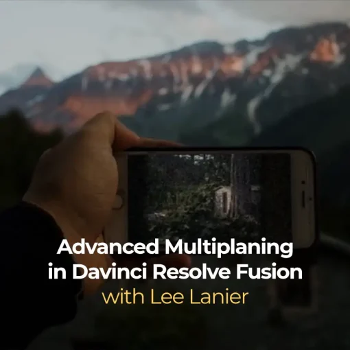 Lowepost - Advanced Multiplaning in Davinci Resolve Fusion with Lee Lanier