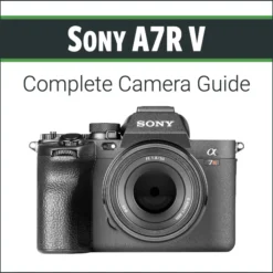 John Greengo - Sony A7R V - Complete Camera Guide