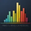 The Wandering DP - Mastering Exposure
